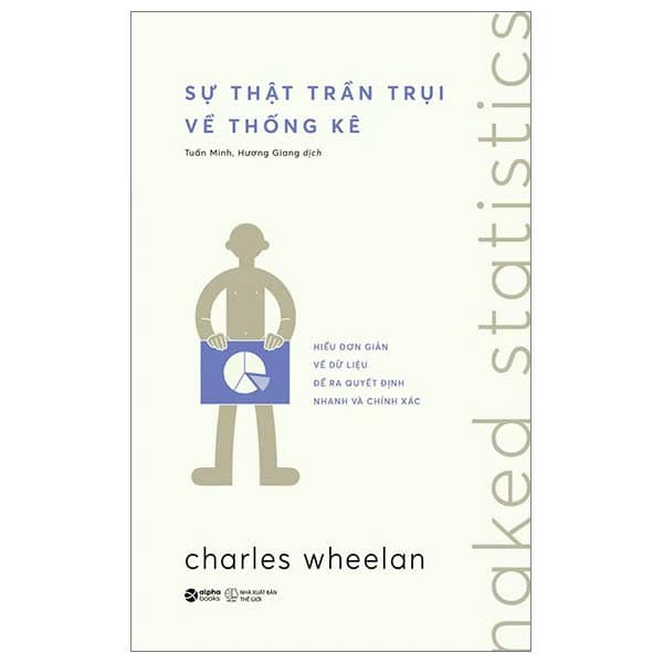 Sự thật trần trụi về thống kê - Naked Statistics - Charles Wheelan