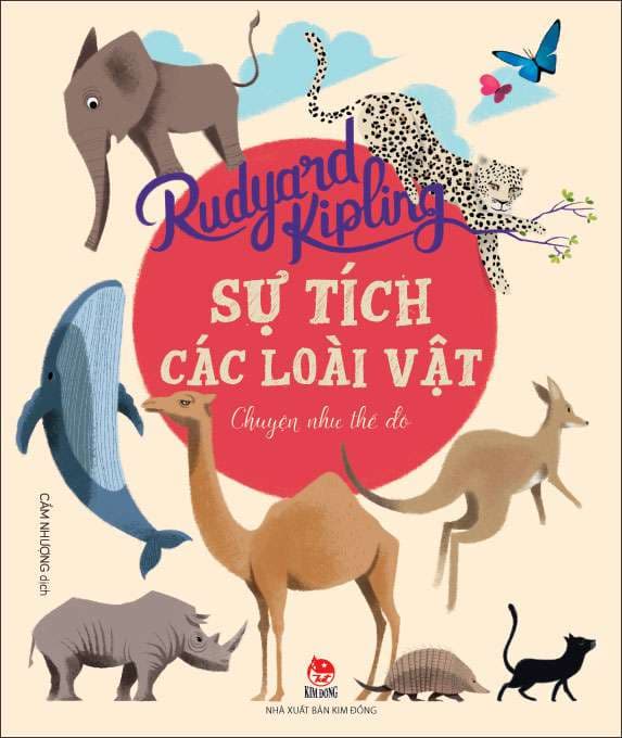 Sự Tích Các Loài Vật - Chuyện Như Thế Đó (Tái Bản 2020) - Rudyard Kipling