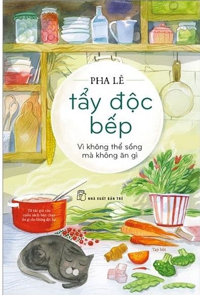 Tẩy Độc Bếp - Vì Không Thể Sống Mà Không Ăn Gì