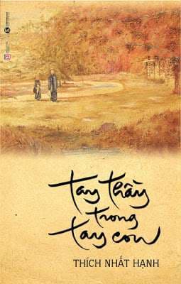 Tay Thầy Trong Tay Con - Thích Nhất Hạnh