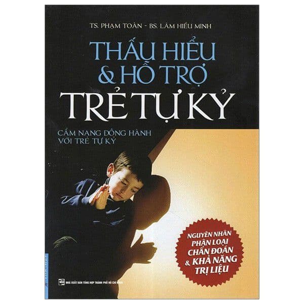 Thấu Hiểu & Hỗ Trợ Trẻ Tự Kỷ (Tái Bản 2019)