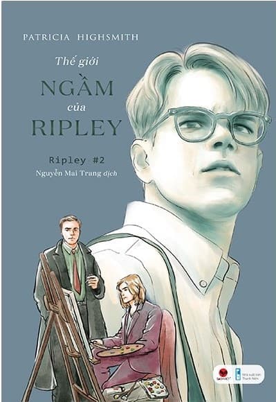 Thế Giới Ngầm Của Ripley - Patricia Highsmith