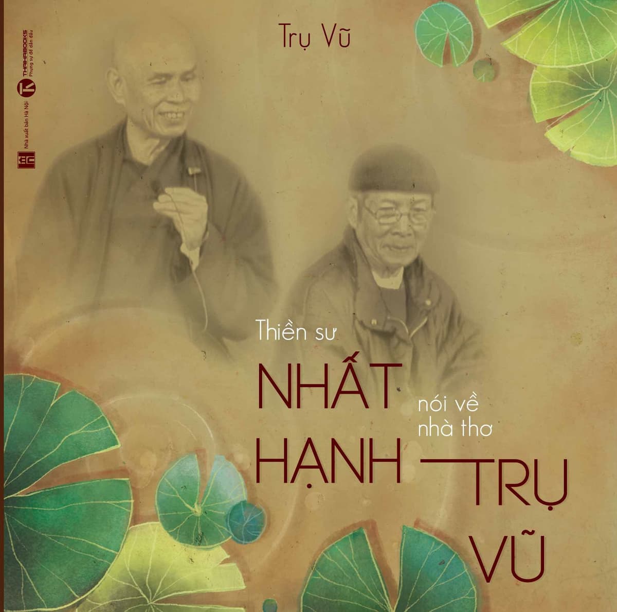 Thiền Sư Nhất Hạnh Nói Về Nhà Thơ Trụ Vũ