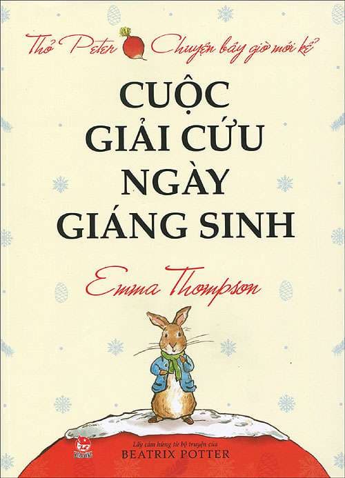 Thỏ Peter - Cuộc Giải Cứu Ngày Giáng Sinh (Tái Bản 2021) - Emma Thompson