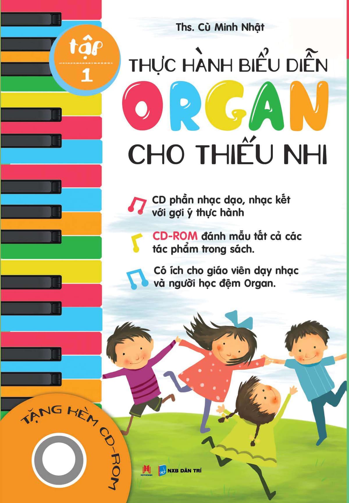 Thực Hành Biểu Diễn Organ Cho Thiếu Nhi - Tập 1 - Cù Minh Nhật