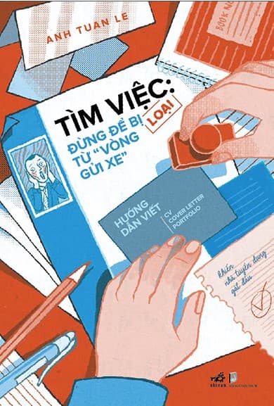 Tìm Việc: Đừng Để Bị Loại Từ “Vòng Gửi Xe” - Lê Tuấn Anh