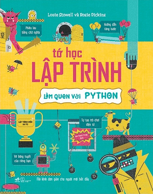Tớ Học Lập Trình - Làm Quen Với Python - Louie Stowell
