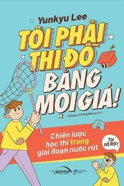 Tôi Phải Thi Đỗ Bằng Mọi Giá - Yunkyu Lee