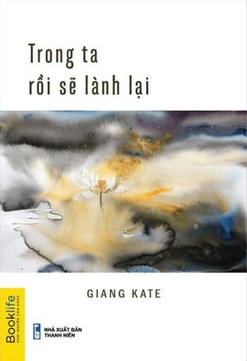 Trong Ta Rồi Sẽ Lành Lại - Giang Kate