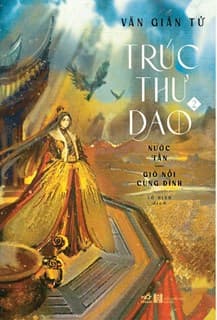 Trúc Thư Dao 2 - Nước Tấn - Gió Nổi Cung Đình - Văn Giản Tử
