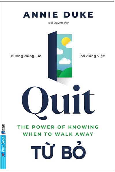 Từ Bỏ - Buông Đúng Lúc, Bỏ Đúng Việc - Annie Duke