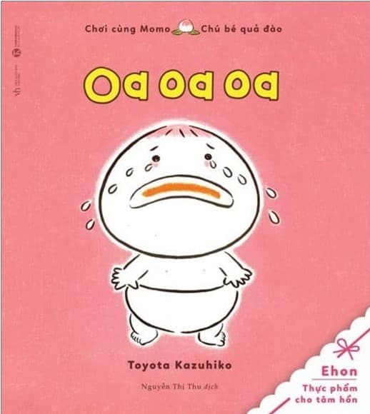 Chơi Cùng Momo - Chú Bé Quả Đào: Oa Oa Oa (Tái Bản 2020)