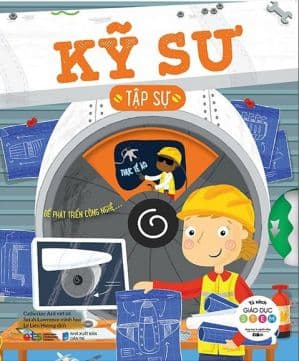 Tủ Sách Giáo Dục Stem: Kỹ Sư Tập Sự