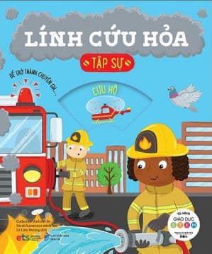 Tủ Sách Giáo Dục Stem: Lính Cứu Hỏa Tập Sự - Sarah Lawrence
