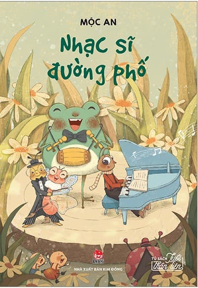 Tủ Sách Tuổi Thần Tiên - Nhạc Sĩ Đường Phố - Mộc An