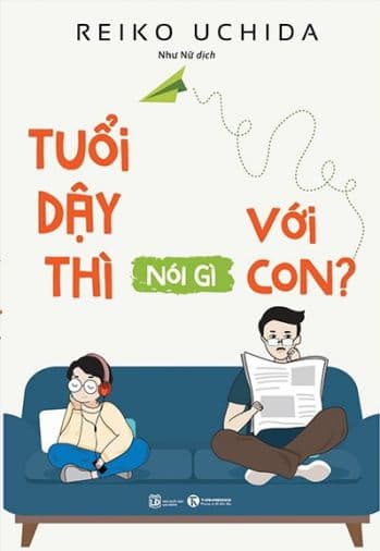 Tuổi Dậy Thì Nói Gì Với Con (Tái Bản 2021)