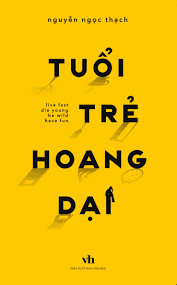 Tuổi Trẻ Hoang Dại - Nguyễn Ngọc Thạch