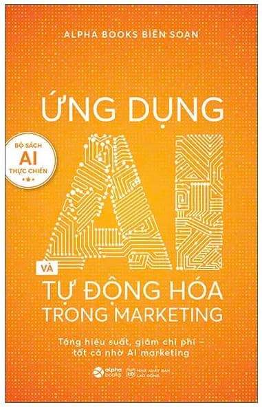 Ứng Dụng AI Và Tự Động Hóa Trong Marketing - Alpha Books
