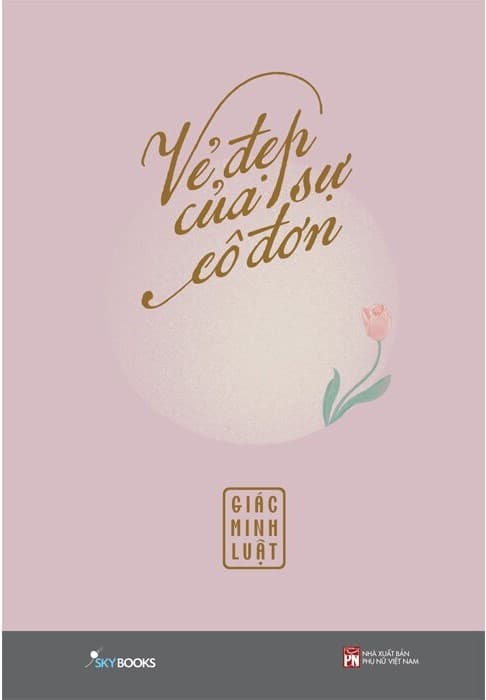 Vẻ Đẹp Của Sự Cô Đơn - Giác Minh Luật