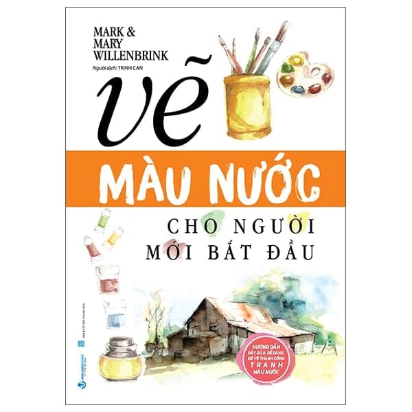 Vẽ Màu Nước Cho Người Mới Bắt Đầu (Tái Bản 2025)