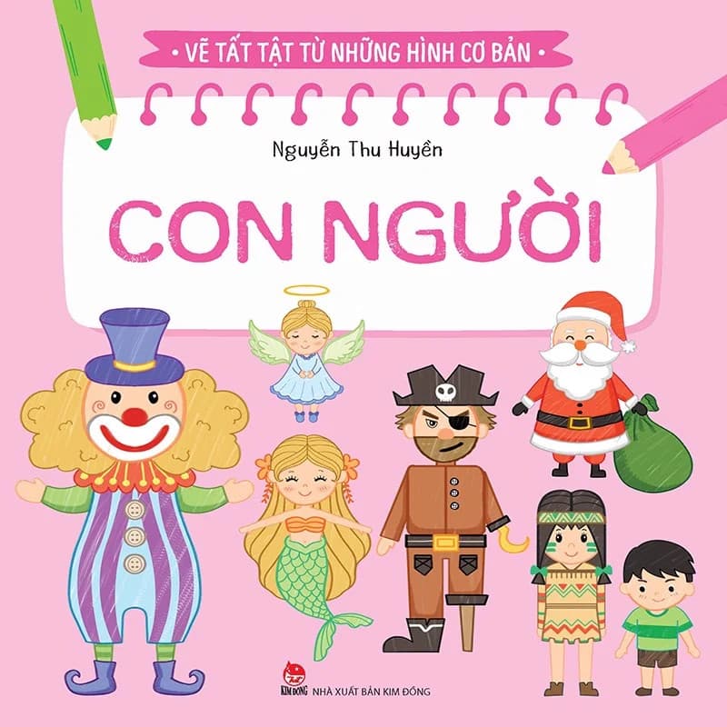 Vẽ Tất Tật Từ Những Hình Cơ Bản - Con Người (Tái Bản 2023) - Huyền Thu