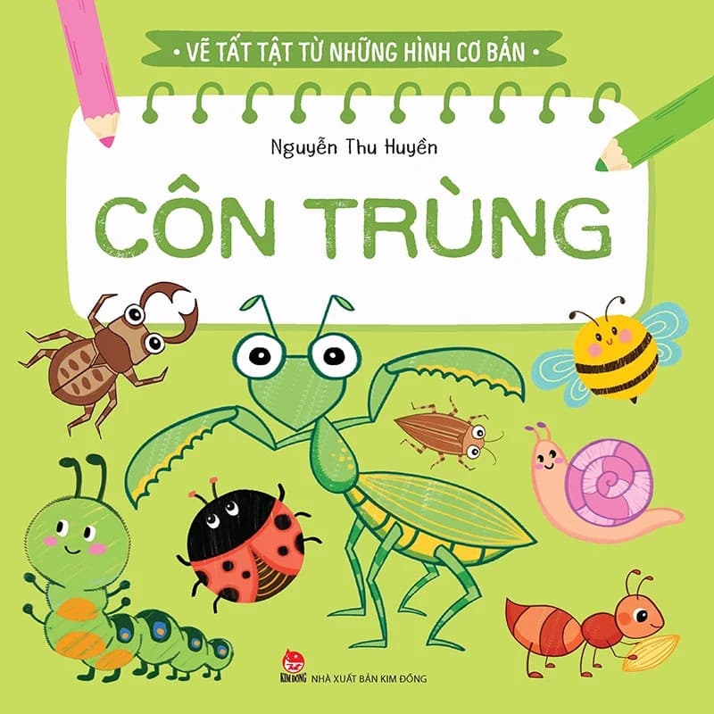 Vẽ Tất Tật Từ Những Hình Cơ Bản - Côn Trùng (Tái Bản 2023) - Huyền Thu