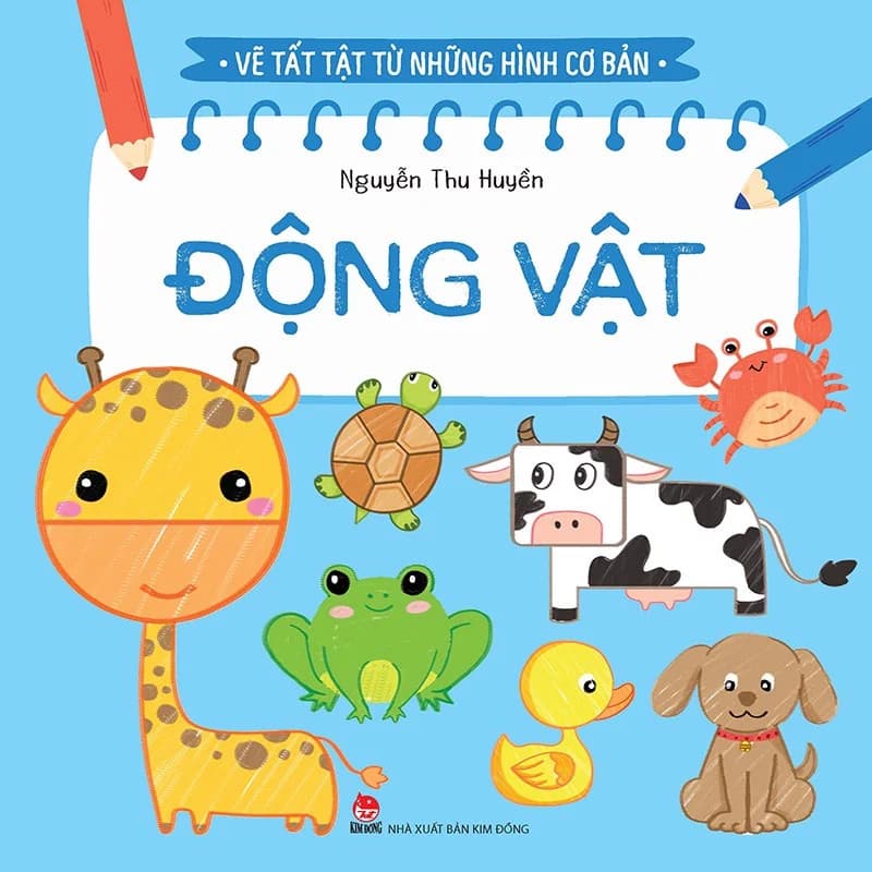 Vẽ Tất Tật Từ Những Hình Cơ Bản - Động Vật (Tái Bản 2023) - Huyền Thu