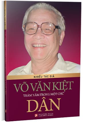 Võ Văn Kiệt Trăm Năm Trong Một Chữ Dân