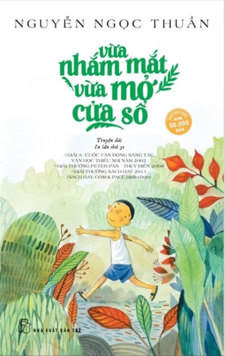 Vừa Nhắm Mắt Vừa Mở Cửa Sổ (Tái Bản 2022) - Nguyễn Ngọc Thuần