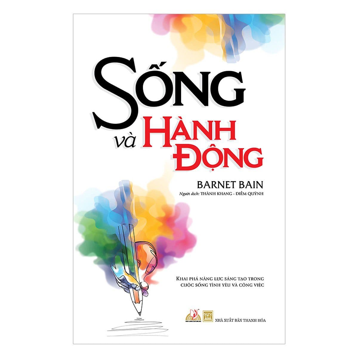 Sống Và Hành Động - Barnet Bain
