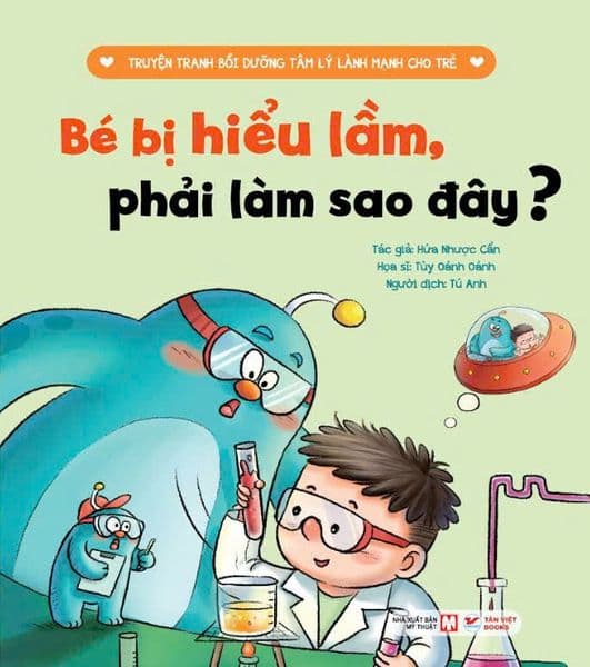 Bé Bị Hiểu Lầm , Phải Làm Sao Đây ? - Truyện Tranh Bồi Dưỡng Tâm Lý Lành Mạnh Cho Trẻ