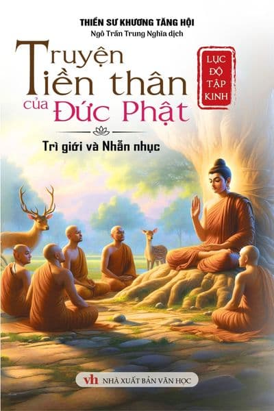 Lục Độ Tập Kinh - Truyện Tiền Thân Của Đức Phật - Trì Giới Và Nhẫn Nhục - Trí Đức