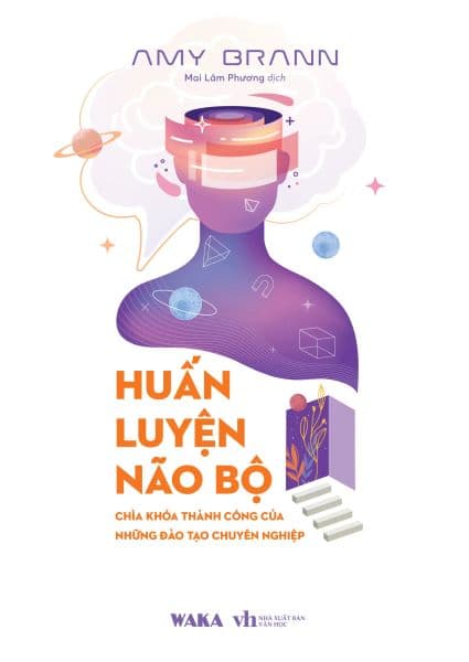 Huấn Luyện Não Bộ - Chìa Khóa Thành Công Của Những Đào Tạo Chuyên Nghiệp - Hú