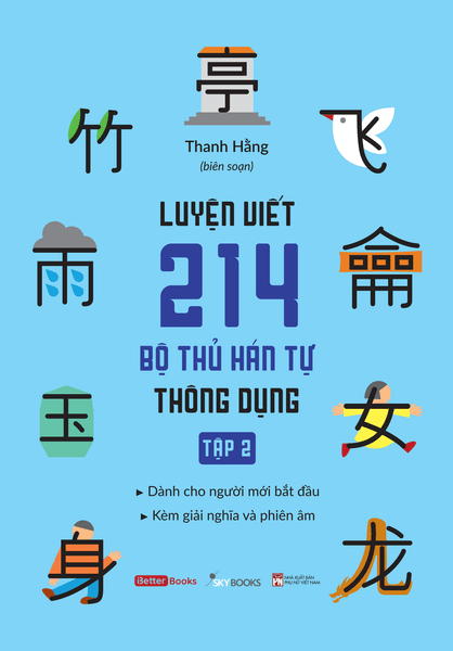 Luyện Viết 214 Bộ Thủ Hán Tự Thông Dụng Tập 2 - Thanh Hằng