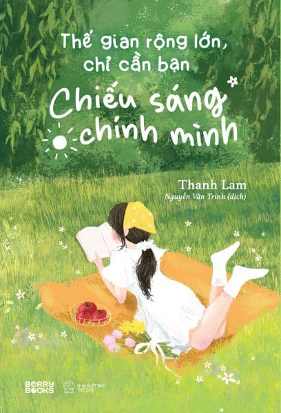 Thế Gian Rộng Lớn, Chỉ Cần Bạn Chiếu Sáng Chính Mình - Chì