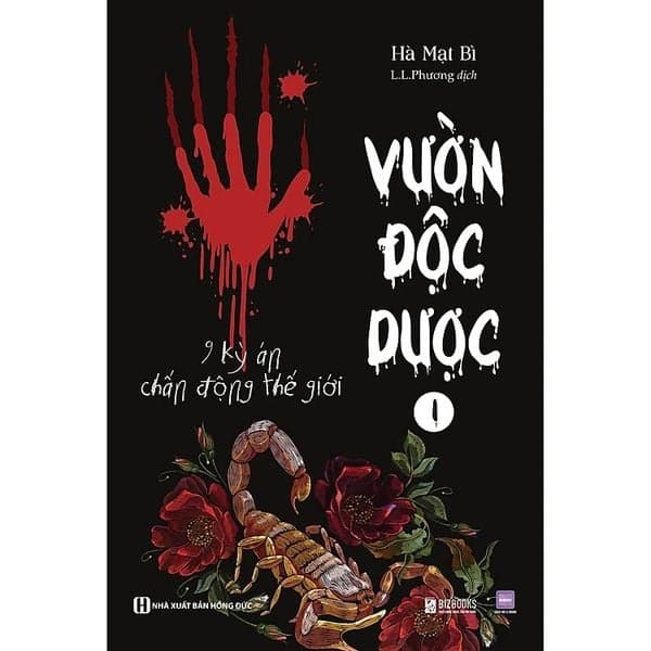 Vườn Độc Dược 1: 9 Kỳ Án Chấn Động Thế Giới - Hà Mạt Bì