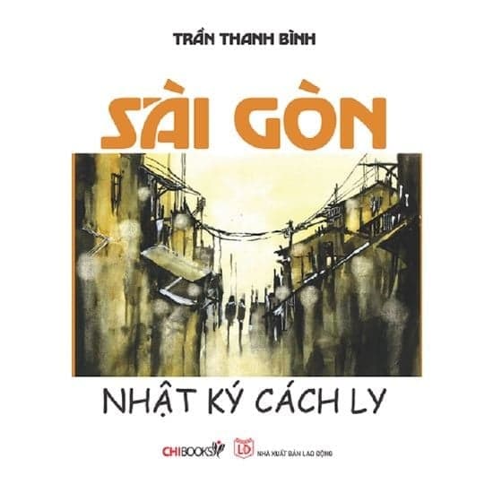 Sài Gòn, Nhật Ký Cách Ly - Trần Thanh Bình