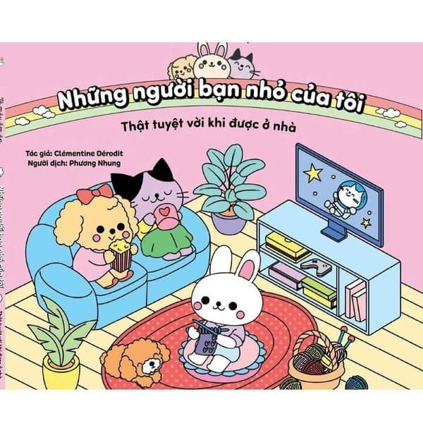 Thật Tuyệt Vời Khi Được Ở Nhà - Tô Màu Ấm Áp: Những Người Bạn Nhỏ Của Tôi