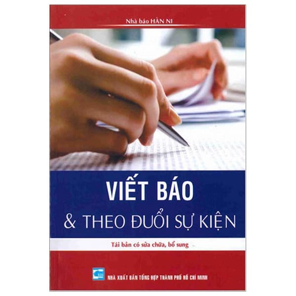 Sách Viết Báo Và Theo Đuổi Sự kiện (Tái Bản) - Nhà báo Hàn Ni