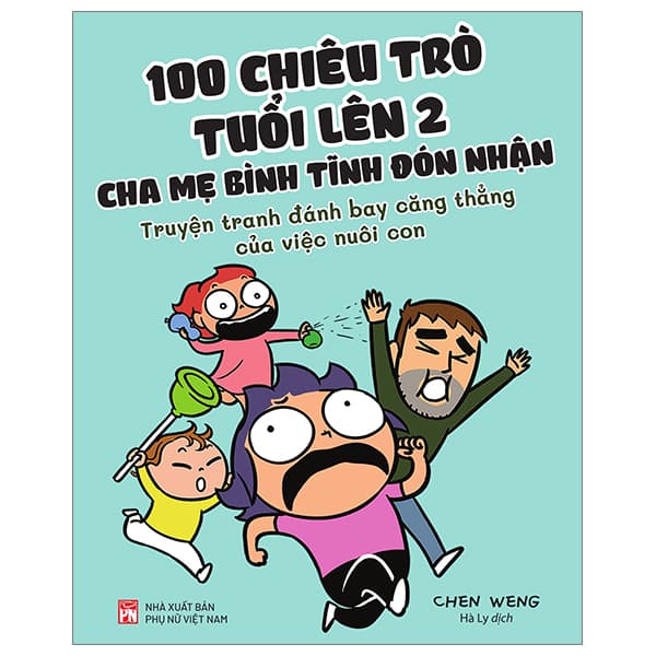 Sách 100 Chiêu Trò Của Trẻ Lên 2 - Cha Mẹ Bình Tĩnh Đón Nhận - Chen Weng