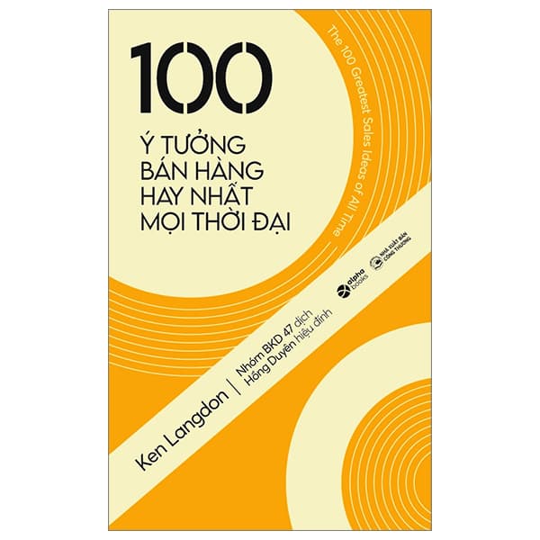 Sách 100 Ý Tưởng Bán Hàng Hay Nhất Mọi Thời Đại (Tái Bản 2023) - Thương Thương