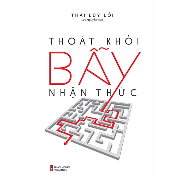Sách Thoát Khỏi Bẫy Nhận Thức - Thái Lũy Lỗi