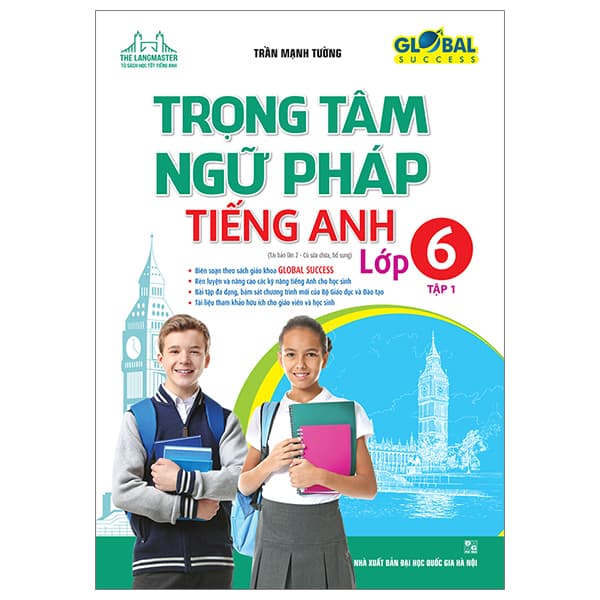 Sách Global Success - Trọng Tâm Ngữ Pháp Tiếng Anh Lớp 6 - Tập 1 (Tái B� - Trần Mạnh Tường