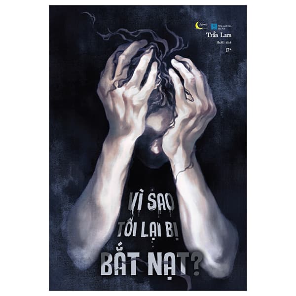 Sách Vì Sao Tôi Lại Bị Bắt Nạt? - Lâm Hà