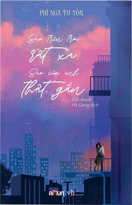 Sách Sao Trên Trời Rất Xa, Sao Của Anh Thật Gần - Phỉ Ngã Tư Tồn