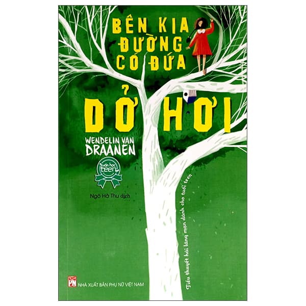 Sách Bên Kia Đường Có Đứa Dở Hơi (Tái Bản 2022) - Wendelin Van Draanen