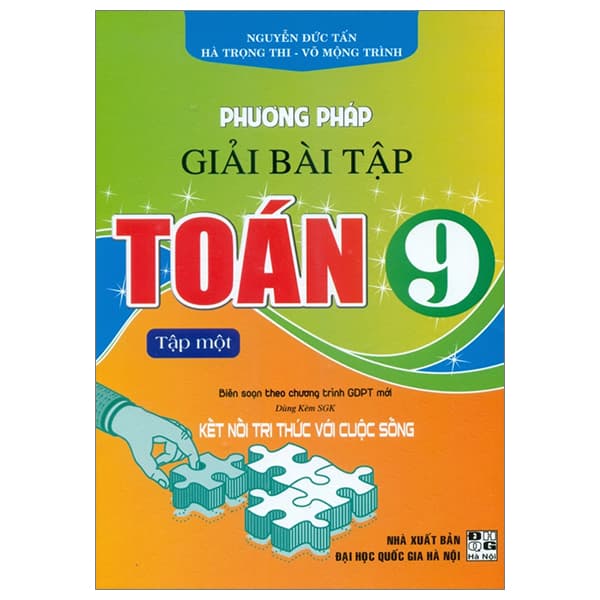 Sách Phương Pháp Giải Bài Tập Toán 9 - Tập 1 (Biên Soạn Theo Chương Tr - Nguyễn Đức Tấn