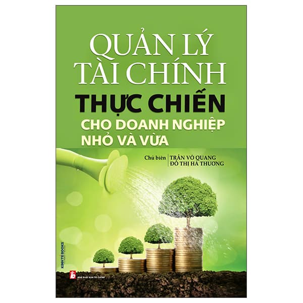 Sách Quản Lý Tài Chính Thực Chiến Cho Doanh Nghiệp Nhỏ Và Vừa - Đỗ Quang Chính