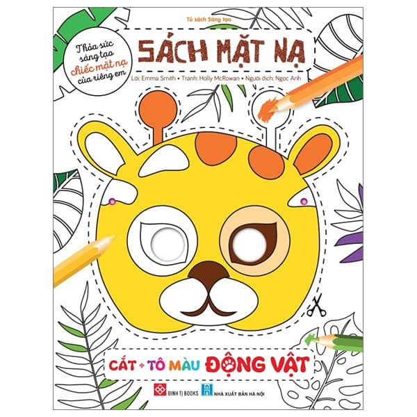 Sách Sách Mặt Nạ - Cắt + Tô Màu Động Vật - Emma Smith