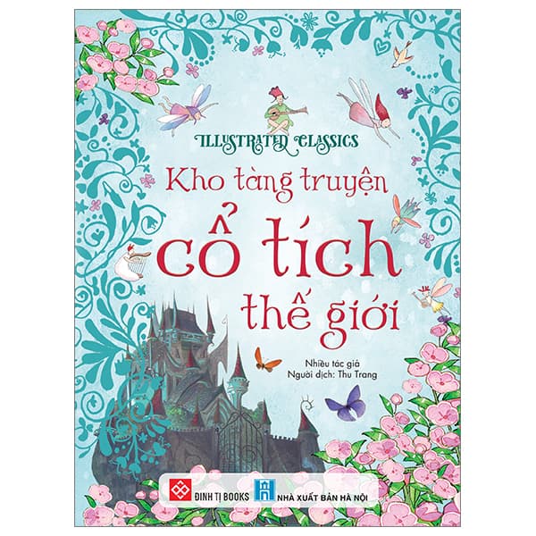 Sách Illustrated Classics - Kho Tàng Truyện Cổ Tích Thế Giới - Bìa Cứng